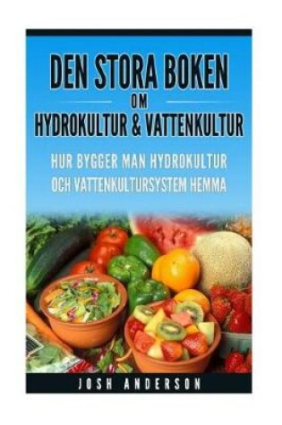 Cover of Den stora boken om hydrokultur och vattenkultur (ENGELSK TEXT)