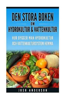 Book cover for Den stora boken om hydrokultur och vattenkultur (ENGELSK TEXT)