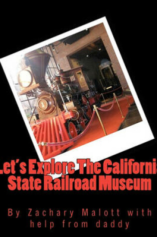 Cover of Let's Explore the California State Railroad Museum