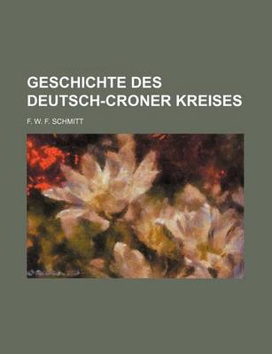 Book cover for Geschichte Des Deutsch-Croner Kreises