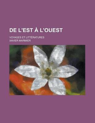 Book cover for de L'Est A L'Ouest; Voyages Et Litteratures