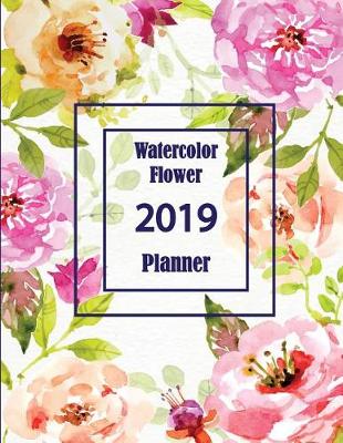 Book cover for Watercolor Flower 2019 Planner