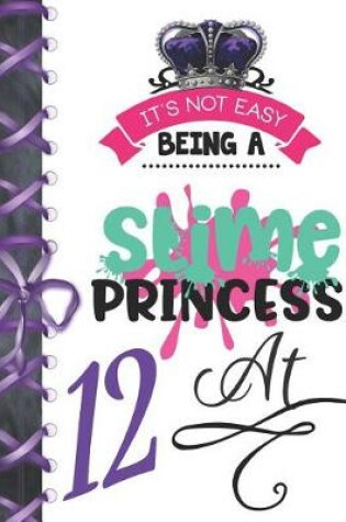 Cover of It's Not Easy Being A Slime Princess At 12