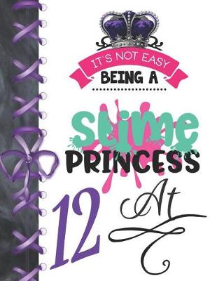 Book cover for It's Not Easy Being A Slime Princess At 12