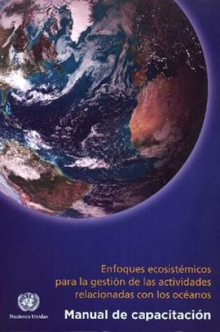 Cover of Enfoques Ecosistemicos para la Gestion de las Activiadades Relacionadas con los Oceanos