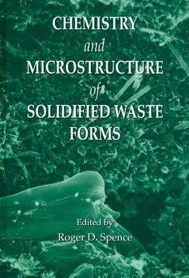 Book cover for Chemistry and Microstructure of Solidified Waste Forms