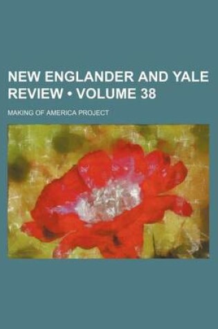 Cover of New Englander and Yale Review (Volume 38)