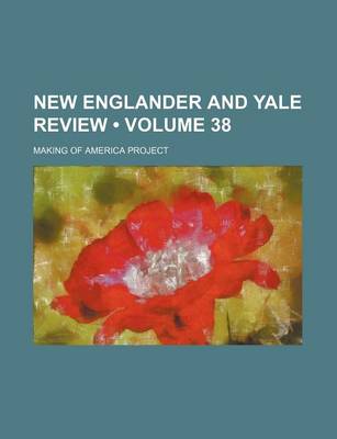 Book cover for New Englander and Yale Review (Volume 38)