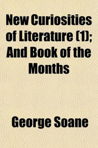 Cover of New Curiosities of Literature (Volume 1); And Book of the Months