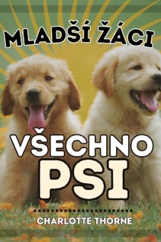 Cover of Mlads� z�ci, Vsechno Psi