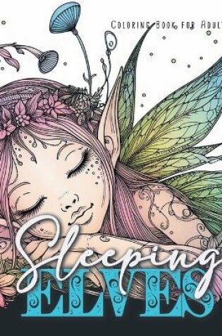 Cover of Sleeping Elves Coloring Book for Adults