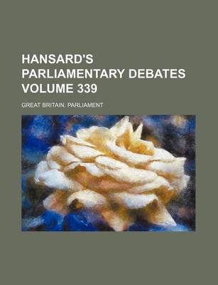 Book cover for Hansard's Parliamentary Debates Volume 339