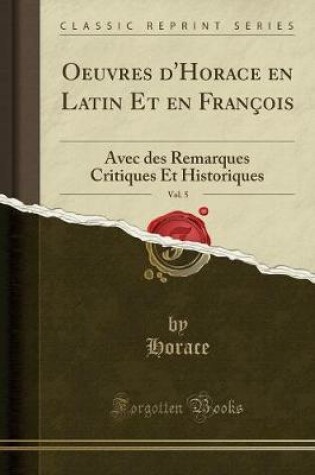 Cover of Oeuvres d'Horace En Latin Et En François, Vol. 5