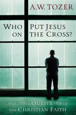 Cover of Who Put Jesus on the Cross?