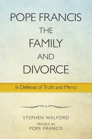 Cover of Pope Francis, The Family and Divorce