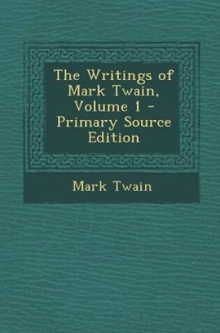 Cover of The Writings of Mark Twain, Volume 1