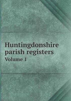 Book cover for Huntingdonshire parish registers Volume 1