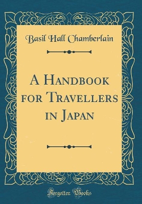 Book cover for A Handbook for Travellers in Japan (Classic Reprint)