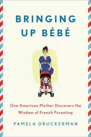 Cover of Bringing Up Bebe