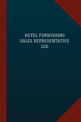 Book cover for Hotel Furnishing Sales Representative Log (Logbook, Journal - 124 pages, 6" x 9")