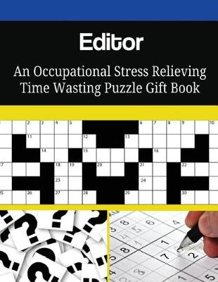 Book cover for Editor An Occupational Stress Relieving Time Wasting Puzzle Gift Book