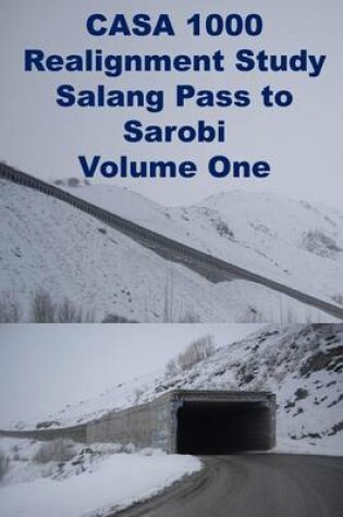 Cover of Casa 1000 Realignment Study Salang Pass to Sarobi Volume One