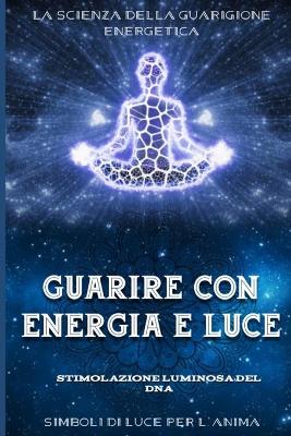 Book cover for Guarire con energia e luce