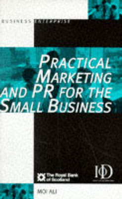 Cover of PRACTICAL MARKETING AND PR FOR THE SMALL BUSINESS