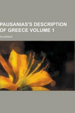 Cover of Pausanias's Description of Greece Volume 1