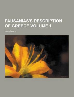 Book cover for Pausanias's Description of Greece Volume 1