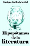 Book cover for Hipopótamos de la literatura