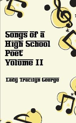 Book cover for Songs of a High School Poet, Volume II