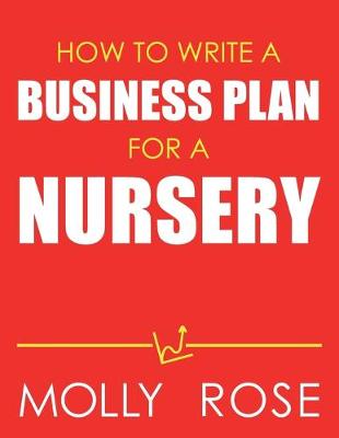 Book cover for How To Write A Business Plan For A Nursery