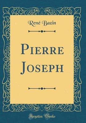 Book cover for Pierre Joseph (Classic Reprint)