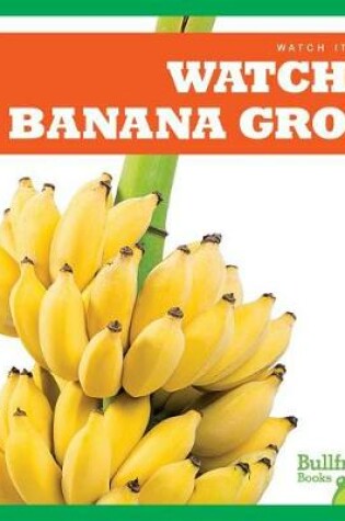 Cover of Watch a Banana Grow