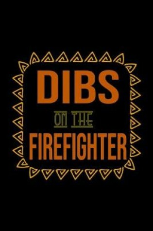 Cover of Dibs on the firefighter