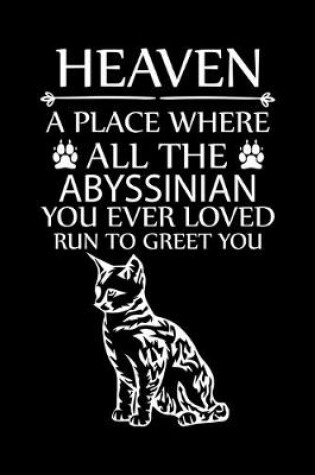 Cover of Heaven a Place Where All the Abyssinian You Ever Loved Run to Greet You