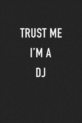 Cover of Trust Me I'm a DJ