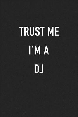 Book cover for Trust Me I'm a DJ