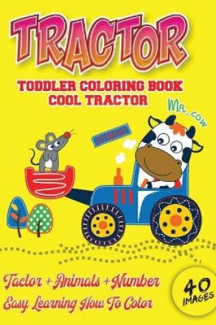 Cover of Cool Tractor Toddler Coloring Book