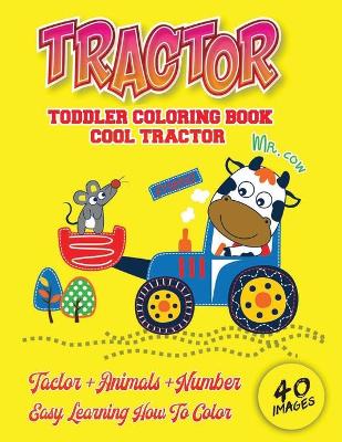 Cover of Cool Tractor Toddler Coloring Book