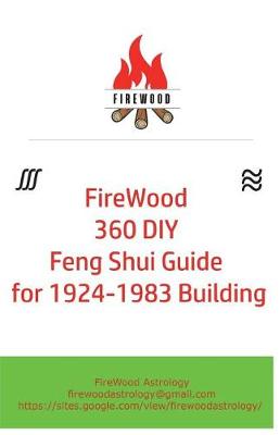 Book cover for FireWood 360 DIY Feng Shui Guide for 1924-1983 Building