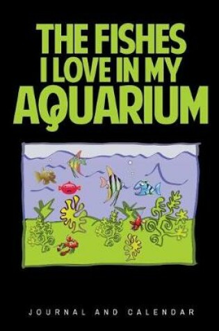 Cover of The Fishes I Love in My Aquarium