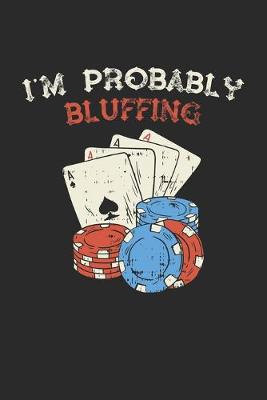 Book cover for I'm Probably Bluffing