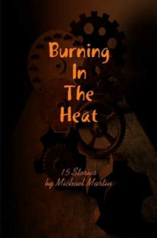 Cover of Burning In the Heat and Other Stories
