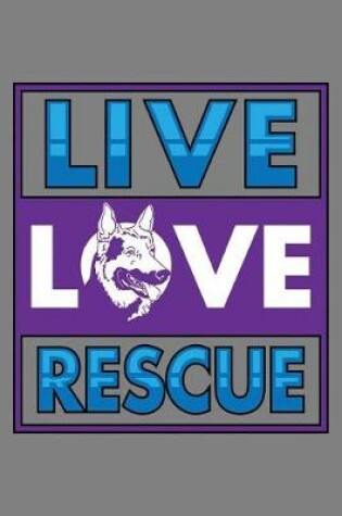 Cover of Live Love Rescue