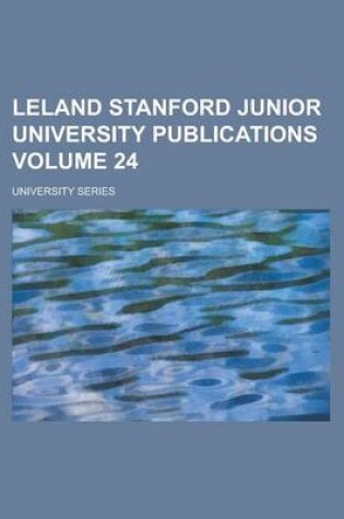 Cover of Leland Stanford Junior University Publications; University Series Volume 24