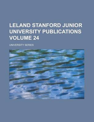 Book cover for Leland Stanford Junior University Publications; University Series Volume 24