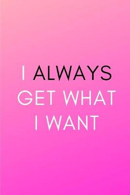 Book cover for I always get what I want
