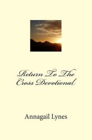 Cover of Return To The Cross Devotional